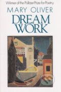 Kniha: Dream Work (Mary Oliver). , 1994 Kniha: Dream Work (Mary Oliver). , 1994