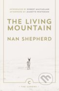 Kniha: The Living Mountain (Nan Shepherd). Canongate Books, 2011 Kniha: The Living Mountain (Nan Shepherd). Canongate Books, 2011
