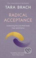 Kniha: Radical Acceptance (Tara Brach). Rider & Co, 2003 Kniha: Radical Acceptance (Tara Brach). Rider & Co, 2003