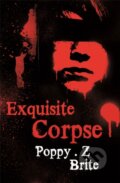 Kniha: Exquisite Corpse (Poppy Z Brite a Poppy Z. Brite). Gollancz, 2008 Kniha: Exquisite Corpse (Poppy Z Brite a Poppy Z. Brite). Gollancz, 2008