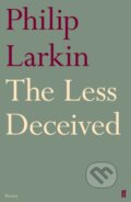 Kniha: The Less Deceived (Philip Larkin). Faber and Faber, 2011 Kniha: The Less Deceived (Philip Larkin). Faber and Faber, 2011