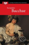 Kniha: Euripides: Bacchae (Euripides a David Franklin). Cambridge University Press, 2000 Kniha: Euripides: Bacchae (Euripides a David Franklin). Cambridge University Press, 2000