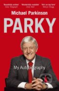 Kniha: Parky: My Autobiography (Michael Parkinson). Hodder Paperback, 2009 Kniha: Parky: My Autobiography (Michael Parkinson). Hodder Paperback, 2009