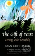 Kniha: The Gift of Years (OSB Chittister a Sister Joan). Darton,Longman & Todd, 2008 Kniha: The Gift of Years (OSB Chittister a Sister Joan). Darton,Longman & Todd, 2008