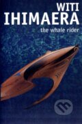 Kniha: The Whale Rider (Witi Ihimaera). , 2008 Kniha: The Whale Rider (Witi Ihimaera). , 2008