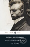 Kniha: Notes from Underground and the Double (Fyodor Dostoyevsky). Penguin Classics, 2009 Kniha: Notes from Underground and the Double (Fyodor Dostoyevsky). Penguin Classics, 2009