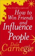 Kniha: How to Win Friends and Influence People (Dale Carnegie). Vermilion, 2004 Kniha: How to Win Friends and Influence People (Dale Carnegie). Vermilion, 2004