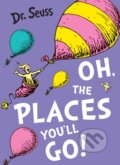 Kniha: Oh, The Places You'll Go! (Dr. Seuss). HarperCollins, 2011 Kniha: Oh, The Places You'll Go! (Dr. Seuss). HarperCollins, 2011