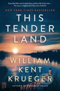 Kniha: This Tender Land (William Kent Krueger). Simon & Schuster, 2020 Kniha: This Tender Land (William Kent Krueger). Simon & Schuster, 2020