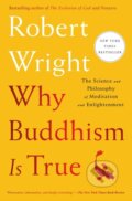 Kniha: Why Buddhism Is True (Robert Wright). Simon & Schuster, 2018 Kniha: Why Buddhism Is True (Robert Wright). Simon & Schuster, 2018