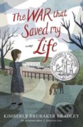 Kniha: The War That Saved My Life (Kimberly Brubaker Bradley). , 2016 Kniha: The War That Saved My Life (Kimberly Brubaker Bradley). , 2016