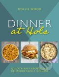Kniha: Dinner At Hol's (Hollie Wood). Meze Publishing, 2023 Kniha: Dinner At Hol's (Hollie Wood). Meze Publishing, 2023