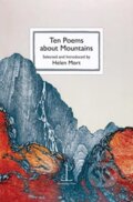 Kniha: Ten Poems about Mountains (Helen Mort). Candlestick Press, 2023 Kniha: Ten Poems about Mountains (Helen Mort). Candlestick Press, 2023