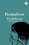 Kniha: Permafrost (Eva Baltasar). And Other Stories, 2021 Kniha: Permafrost (Eva Baltasar). And Other Stories, 2021