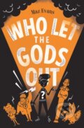 Kniha: Who Let the Gods Out? (Maz Evans). Chicken House, 2017 Kniha: Who Let the Gods Out? (Maz Evans). Chicken House, 2017