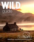 Kniha: Wild Guide Scotland (David Cooper, Kimberley Grant a Richard Gaston). , 2022 Kniha: Wild Guide Scotland (David Cooper, Kimberley Grant a Richard Gaston). , 2022