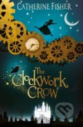 Kniha: The Clockwork Crow (Catherine Fisher). Firefly Books, 2018 Kniha: The Clockwork Crow (Catherine Fisher). Firefly Books, 2018