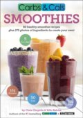 Kniha: Carbs & Cals Smoothies (Chris Cheyette a Yello Balolia). Chello, 2016 Kniha: Carbs & Cals Smoothies (Chris Cheyette a Yello Balolia). Chello, 2016