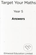 Kniha: Target Your Maths Year 5 Answer Book (Stephen Pearce). Elmwood Press, 2014 Kniha: Target Your Maths Year 5 Answer Book (Stephen Pearce). Elmwood Press, 2014