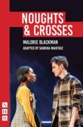 Kniha: Noughts And Crosses (Malorie Blackman). Nick Hern Books, 2020 Kniha: Noughts And Crosses (Malorie Blackman). Nick Hern Books, 2020