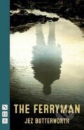 Kniha: The Ferryman (Jez Butterworth). Nick Hern Books, 2017 Kniha: The Ferryman (Jez Butterworth). Nick Hern Books, 2017