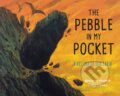 Kniha: The Pebble in My Pocket (Meredith Hooper). Frances Lincoln, 2015 Kniha: The Pebble in My Pocket (Meredith Hooper). Frances Lincoln, 2015