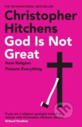 Kniha: God Is Not Great (Christopher Hitchens). Atlantic Books, 2021 Kniha: God Is Not Great (Christopher Hitchens). Atlantic Books, 2021