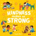 Kniha: Kindness Makes Us Strong (Beer Sophie). Caterpillar Books, 2020 Kniha: Kindness Makes Us Strong (Beer Sophie). Caterpillar Books, 2020