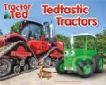 Kniha: Tractor Ted Tedtastic Tractors (Alexandra Heard). Tractorland, 2021 Kniha: Tractor Ted Tedtastic Tractors (Alexandra Heard). Tractorland, 2021