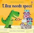 Kniha: T. Rex needs specs (Lesley Sims). Usborne, 2023 Kniha: T. Rex needs specs (Lesley Sims). Usborne, 2023