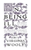 Kniha: On Being Ill (Virginia Woolf). , 2023 Kniha: On Being Ill (Virginia Woolf). , 2023