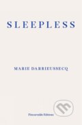 Kniha: Sleepless (Marie Darrieussecq). Fitzcarraldo Editions, 2023 Kniha: Sleepless (Marie Darrieussecq). Fitzcarraldo Editions, 2023