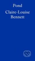 Kniha: Pond (Claire-Louise Bennett). Fitzcarraldo Editions, 2023 Kniha: Pond (Claire-Louise Bennett). Fitzcarraldo Editions, 2023