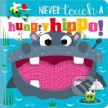 Kniha: NEVER TOUCH A HUNGRY HIPPO! (Rosie Greening). Make Believe Ideas, 2022 Kniha: NEVER TOUCH A HUNGRY HIPPO! (Rosie Greening). Make Believe Ideas, 2022