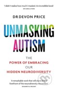Kniha: Unmasking Autism (Devon Price). Monoray, 2022 Kniha: Unmasking Autism (Devon Price). Monoray, 2022