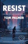 Kniha: Resist (Tom Palmer). Barrington, 2022 Kniha: Resist (Tom Palmer). Barrington, 2022