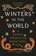 Kniha: Winters in the World (Eleanor Parker). Reaktion Books, 2023 Kniha: Winters in the World (Eleanor Parker). Reaktion Books, 2023