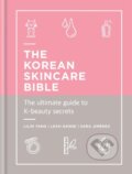Kniha: The Korean Skincare Bible (Leah Ganse, Lilin Yang a Sara Jimenez). Cassell, 2019 Kniha: The Korean Skincare Bible (Leah Ganse, Lilin Yang a Sara Jimenez). Cassell, 2019