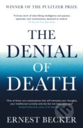 Kniha: The Denial of Death (Ernest Becker). Souvenir Press, 2020 Kniha: The Denial of Death (Ernest Becker). Souvenir Press, 2020
