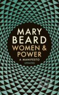 Kniha: Women & Power (Mary Beard). Profile Books, 2018 Kniha: Women & Power (Mary Beard). Profile Books, 2018