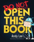 Kniha: Do Not Open This Book (Andy Lee). Vydavateľstvo sv. Bystríka, 2018 Kniha: Do Not Open This Book (Andy Lee). Vydavateľstvo sv. Bystríka, 2018