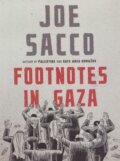 Kniha: Footnotes in Gaza (Joe Sacco). Jonathan Cape, 2019 Kniha: Footnotes in Gaza (Joe Sacco). Jonathan Cape, 2019