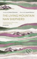 Kniha: The Living Mountain (Nan Shepherd). Canongate Books, 2019 Kniha: The Living Mountain (Nan Shepherd). Canongate Books, 2019