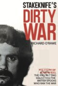 Kniha: Stakeknife's Dirty War (Richard O'rawe). , 2023 Kniha: Stakeknife's Dirty War (Richard O'rawe). , 2023