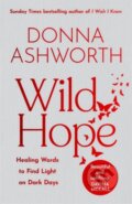 Kniha: Wild Hope (Donna Ashworth). Black and White, 2023 Kniha: Wild Hope (Donna Ashworth). Black and White, 2023