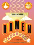Kniha: Ramen Forever (Tim Anderson). Hardie Grant, 2023 Kniha: Ramen Forever (Tim Anderson). Hardie Grant, 2023