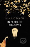 Kniha: In Praise of Shadows (Junichiro Tanizaki). Vintage, 2019 Kniha: In Praise of Shadows (Junichiro Tanizaki). Vintage, 2019