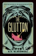 Kniha: The Glutton (A. K. Blakemore). Granta Books, 2023 Kniha: The Glutton (A. K. Blakemore). Granta Books, 2023