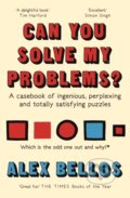 Kniha: Can You Solve My Problems? (Alex Bellos). Guardian Faber, 2017 Kniha: Can You Solve My Problems? (Alex Bellos). Guardian Faber, 2017