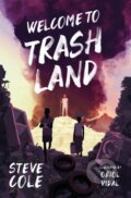 Kniha: Welcome to Trashland (Steve Cole). Barrington, 2021 Kniha: Welcome to Trashland (Steve Cole). Barrington, 2021
